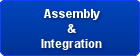 Assembly & Integration